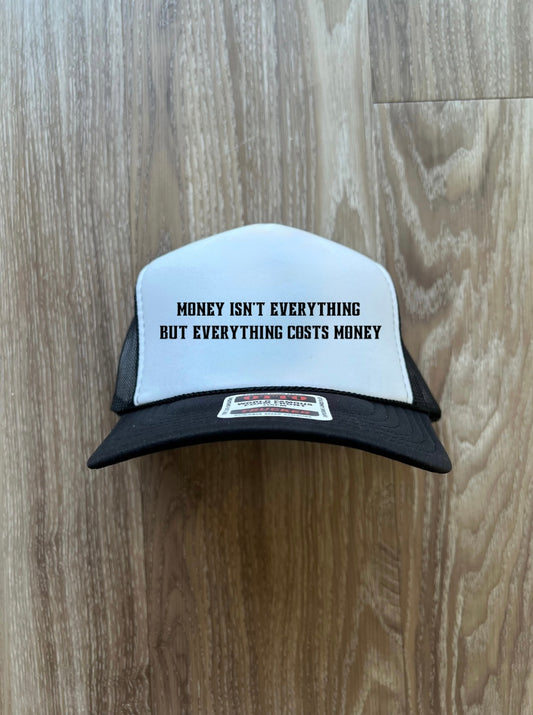 Money Isn’t Everything Hat